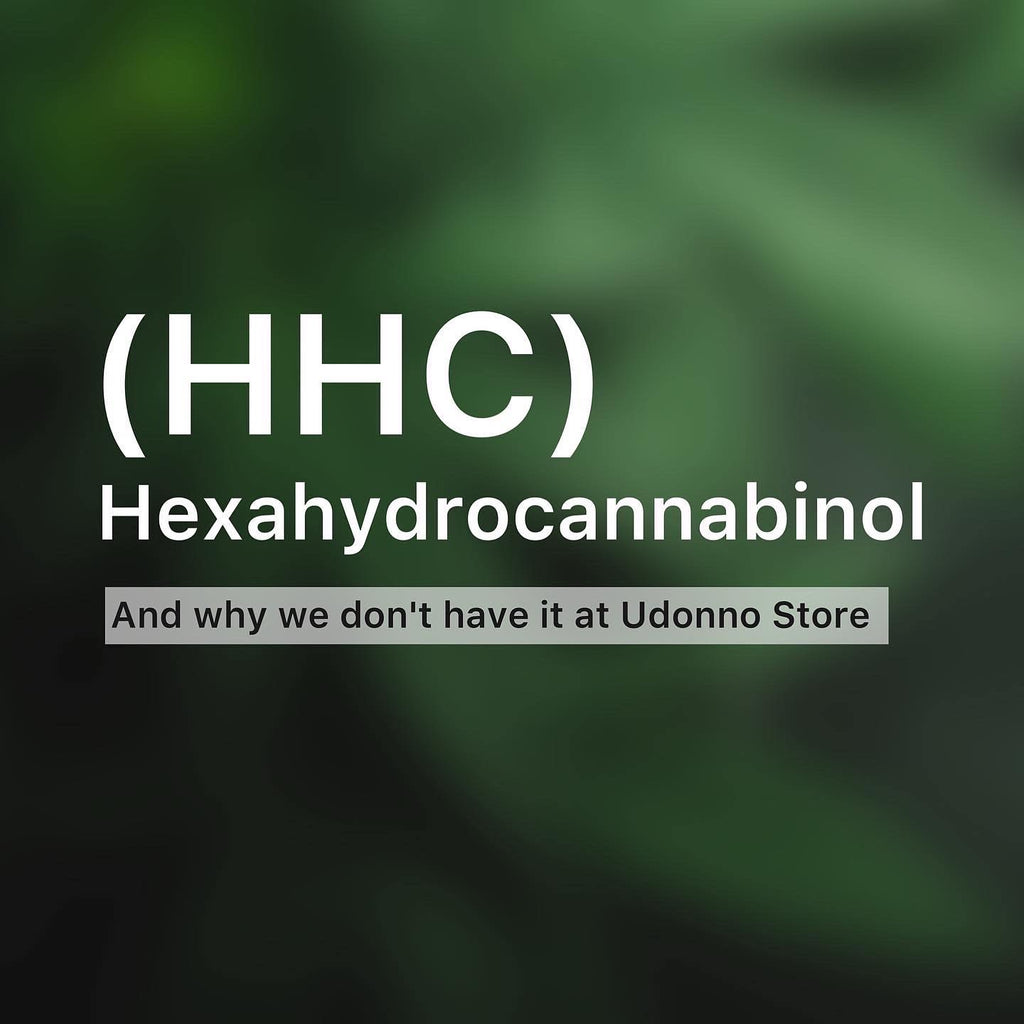 HHC and why we don't have it at Udonno Store